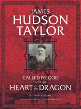 James Hudson Taylor: Called by God Into the Heart of the Dragon - GOOD