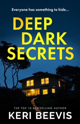 Deep Dark Secrets: A page-turning psychological thriller from TOP 10 BESTSELLER