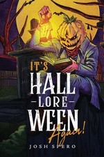 It's Hall-Lore-Ween Again! Paperback by Josh Spero