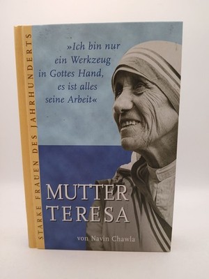 Mutter Teresa : ''ich bin nur ein Werkzeug in Gottes Hand, es ist alles seine Arb