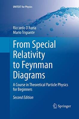 From Special Relativity to Feynman Diagrams: A Course in Theoretical Particle...