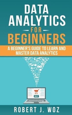 Robert J Woz Data Analytics for Beginners (Taschenbuch) (US IMPORT)