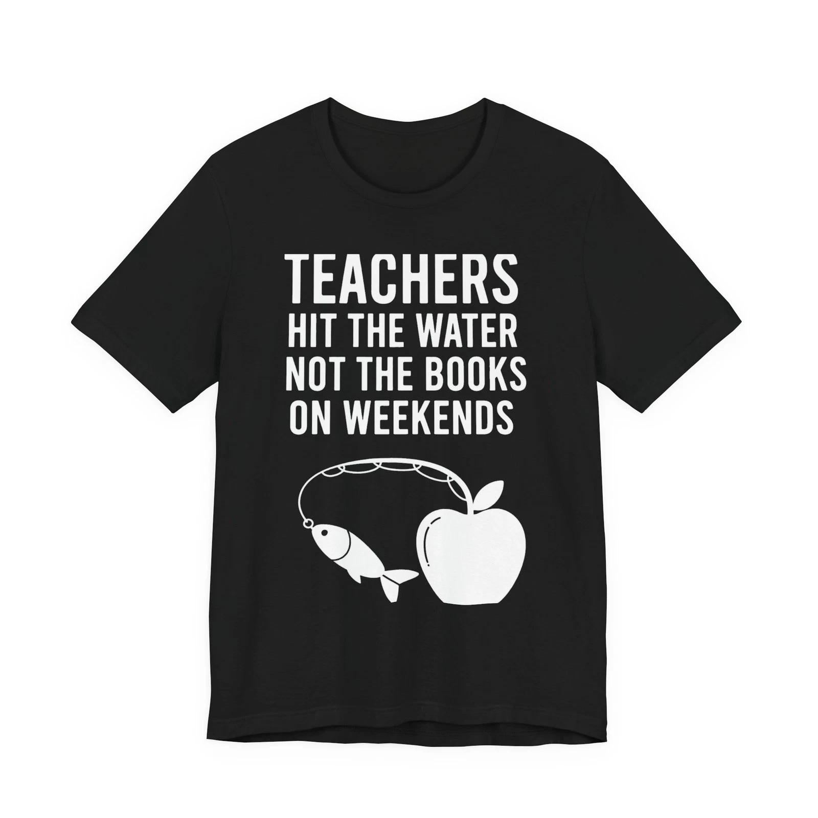 Teacher Fishing Shirt Teachers Hit The Water Not The Books On Weekends Tee