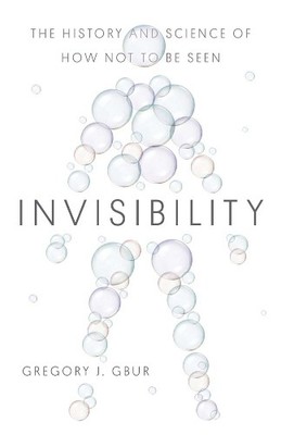 Gregory J. Gbur Invisibility (Gebundene Ausgabe) (US IMPORT)