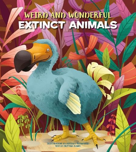 Weird and Wonderful Extinct Animals by Cristina Banfi, Rossel... - 9788854416543