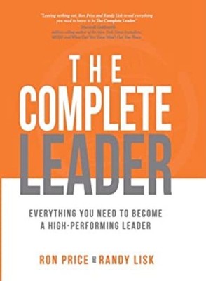 The Complete Leader : Everything You Need to Become a High Perfor