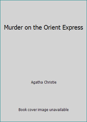 Murder on the Orient Express by Agatha Christie