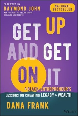 Get Up and Get on It : a Black Entrepreneur's Lessons o -  NEW Dana Frank 2024