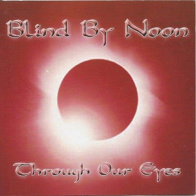 BLIND BY NOON Through Our Eyes CD