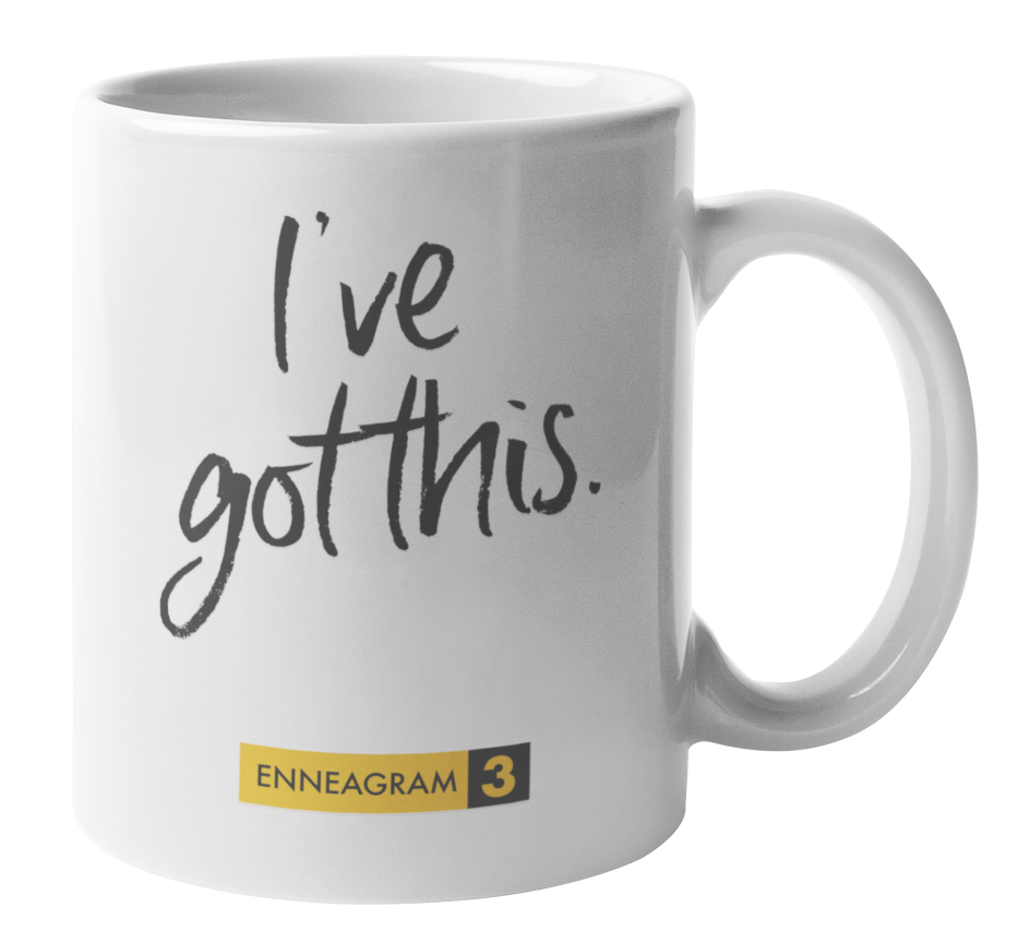 Enneagram Type 3 - Coffee & Tea Mug: I've got this.