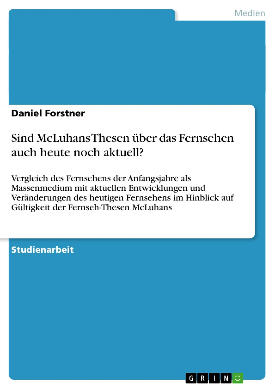 Daniel Forstner | Sind Mcluhans Thesen Über Das Fernsehen Auch Heute