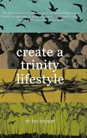 Bo Bryson | Create A Trinity Lifestyle | Buch | Englisch (2013) | Gebunden