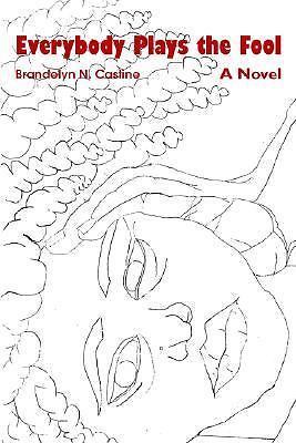 Everybody Plays the Fool: A Novel - Castine, Brandelyn