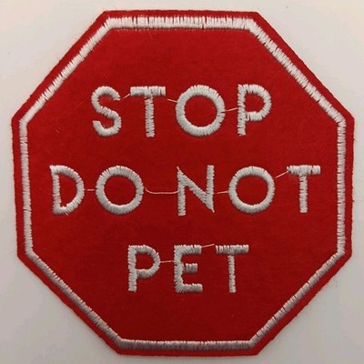 Vintage Stop Do Not Pet, Service Dog Iron Or Sew On Patch, Animal Vest Applique