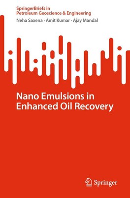 Nano Emulsions in Enhanced Oil Recovery Neha Saxena (u. a.) Taschenbuch x 2022