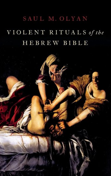 Saul M. Olyan | Violent Rituals Of The Hebrew Bible | Buch | Englisch (2019)-image