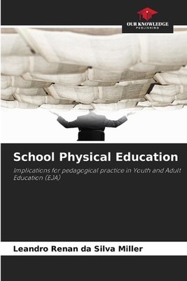 School Physical Education by Leandro Renan Da Silva Miller Paperback Book