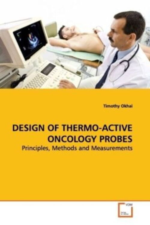 Timothy Okhai | Design Of Thermo-active Oncology Probes | Taschenbuch