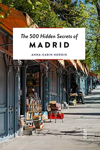The 500 Hidden Secrets of Madrid by Anna-Carin Nordin 9460582060 FREE Shipping