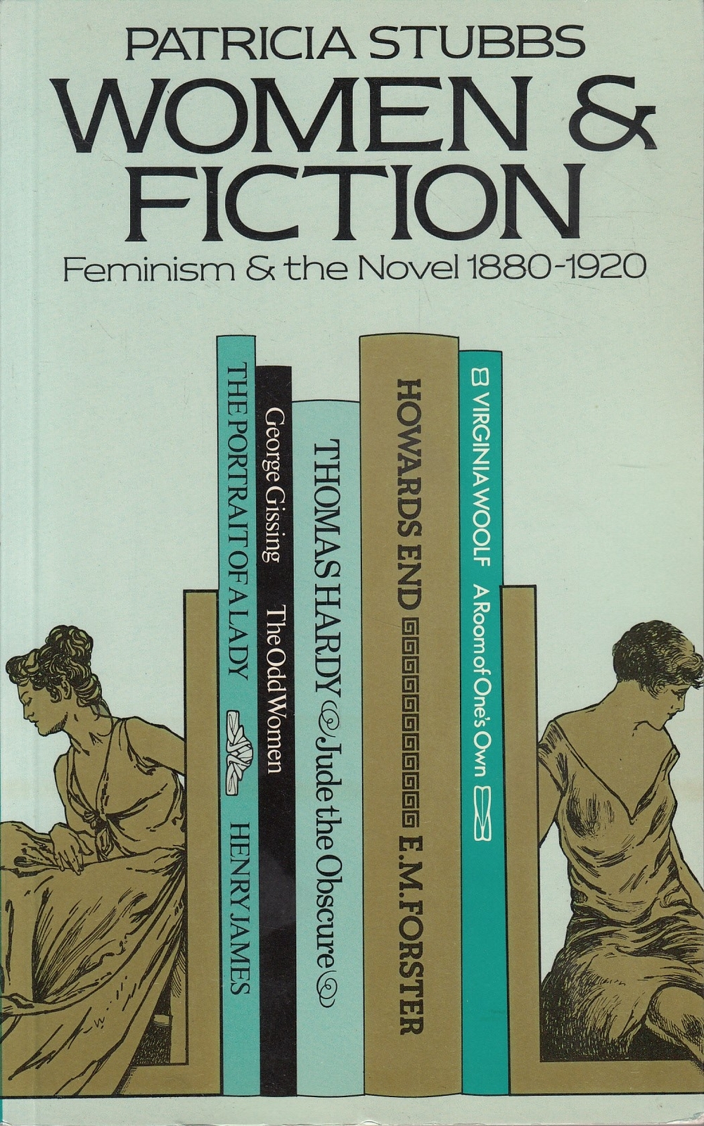 Women & Fiction: Feminism and the Novel, 1880-1... - Patricia Stubbs - Good -...