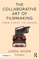 The Collaborative Art Of Filmmaking From Script To Screen Linda Seger Buch 2019