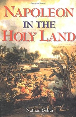 NAPOLEON IN THE HOLY LAND By Nathan Schur - Hardcover *Excellent Condition*