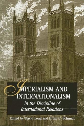 Imperialism and Internationalism in the Discipline of Interna... - 9780791463246