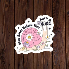 Mental health awareness sticker vinyl decal positivity slow down don't burn out