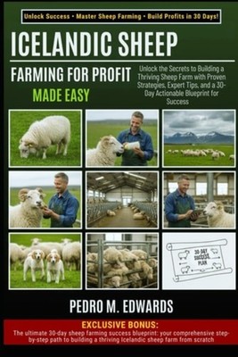 Icelandic Sheep Farming for Profit MADE EASY: Unlock th - paperback NEW PEDRO M.