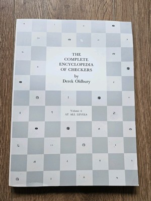 The Complete Encyclopedia Of Checkers Derek Oldbury Book Volume 6 At All Levels