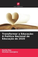 Kavita Roy (U. A.) | Transformar A EducaçãO: A PolíTica Nacional De EducaçãO...