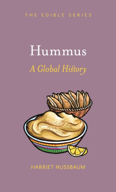 Hummus A Global History by Harriet Nussbaum (Hardback Book)
