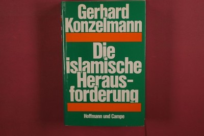 379750 Gerhard Konzelmann DIE ISLAMISCHE HERAUSFORDERUNG Hoffmann und Campe HC