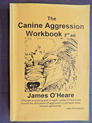 THE CANINE AGGRESSION WORKBOOK , 3rd edition