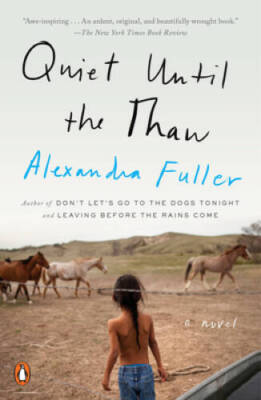 Quiet Until the Thaw: A Novel - Paperback By Fuller, Alexandra - GOOD