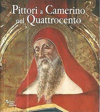 PITTORI A CAMERINO NEL QUATTROCENTO. [Hardcover] DE MARCHI A. (a cura di)
