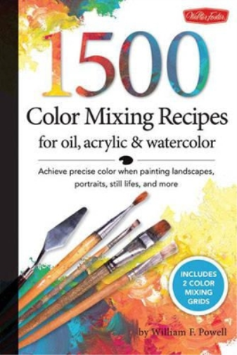 William F Powel 1,500 Color Mixing Recipes for Oil, Acrylic & Waterc (Tascabile)