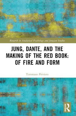 Jung, Dante, and the Making of the Red Book: Of Fire and Form by Tommaso Privier