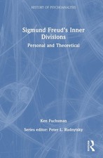 Sigmund Freuds Inner Divisions: Personal and Theoretical by Ken Fuchsman Hardcov