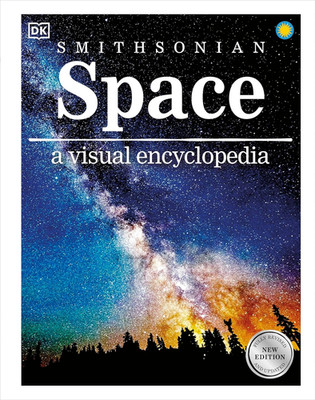 Space: a Visual Encyclopedia of the Universe (DK Children'S Visual Encyclopedias