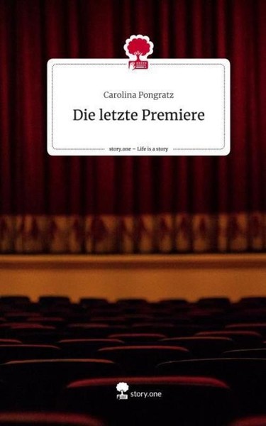 Die Letzte Premiere. Life Is A Story - Story.One Carolina Pongratz-image