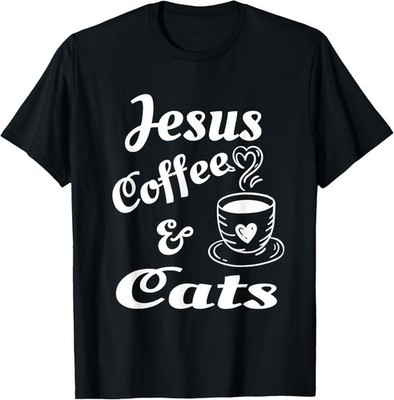 Jesus Coffee And Cats - Christian Coffee Lovers T-Shirt