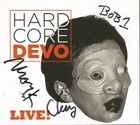Hardcore Devo Live! [Digipak] * by Devo (CD, 2015, Wienerworld) Original Signed — photo 1