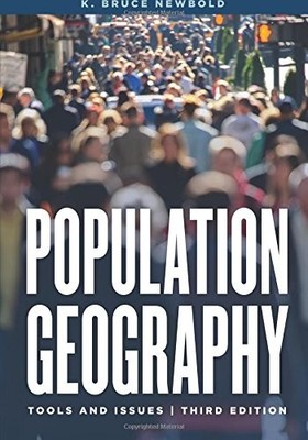 POPULATION GEOGRAPHY: TOOLS AND ISSUES (VOLUME 3) By K. Bruce Newbold BRAND NEW