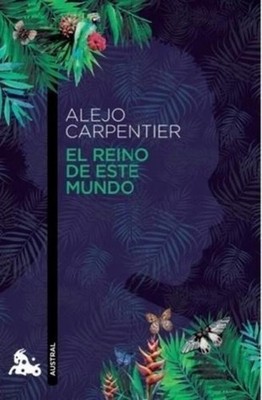 El reino de este mundo Alejo Carpentier