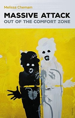 Massive Attack: Out Of The Comfort Zone by Melissa Chemam 1910089729