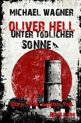 Oliver Hell - Unter tödlicher Sonne Michael Wagner Taschenbuch 424 S. Deutsch