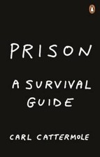 Prison: A Survival Guide - Paperback By Catte...
