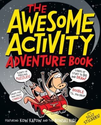 The Awesome Activity Adventure Book: Featuring Kow Kapow and the Bonsai Kid!  p