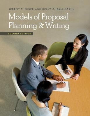 Models of Proposal Planning & Writing, 2nd Edition by Jeremy T. Miner